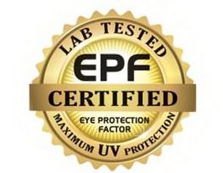 EPF CERTIFIED LAB TESTED EYE PROTECTION FACTOR MAXIMUM UV PROTECTION logo