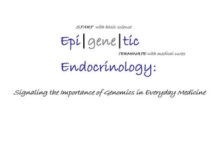 EPI GENE TIC ENDOCRINOLOGY START WITH BASIC SCIENCE TERMINATE WITH MEDICAL CURES SIGNALING THE IMPORTANCE OF GENOMICS IN EVERYDAY MEDICINE logo