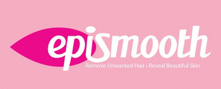 EPISMOOTH; REMOVE UNWANTED HAIR; REVEAL BEAUTIFUL SKIN logo