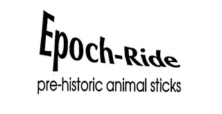 EPOCH-RIDE PRE-HISTORIC ANIMAL STICKS logo
