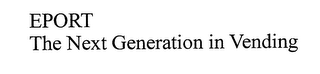 EPORT THE NEXT GENERATION IN VENDING logo