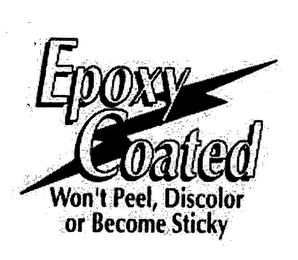 EPOXY COATED WON'T PEEL, DISCOLOR OR BECOME STICKY logo