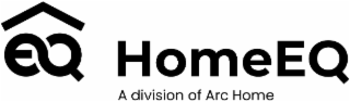 EQ HOMEEQ A DIVISION OF ARC HOME logo