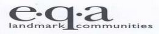 E·Q·A LANDMARK COMMUNITIES