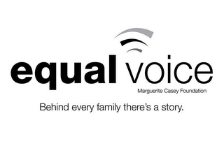 EQUAL VOICE MARGUERITE CASEY FOUNDATIONBEHIND EVERY FAMILY THERE'S A STORY. logo