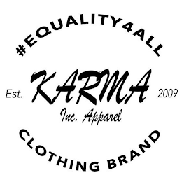 #EQUALITY4ALL KARMA INC. APPAREL CLOTHING BRAND EST. 2009 logo
