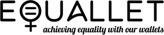 EQUALLET ACHIEVING EQUALITY WITH OUR WALLETS logo