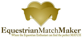 EQUESTRIANMATCHMAKER WHERE THE EQUESTRIAN ENTHUSIAST CAN FIND THE PERFECT MATCH logo