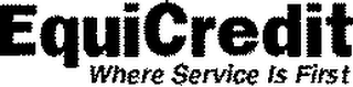 EQUICREDIT WHERE SERVICE IS FIRST logo