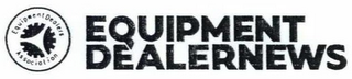 EQUIPMENT DEALER NEWS EQUIPMENT DEALERSASSOCIATION logo