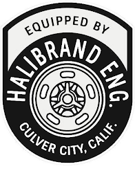 EQUIPPED BY HALIBRAND ENG. CULVER CITY, CALIF. logo