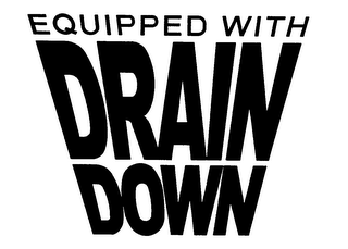 EQUIPPED WITH DRAIN DOWN logo