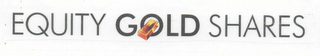 EQUITY GOLD SHARES logo