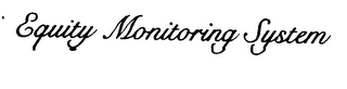 EQUITY MONITORING SYSTEM logo