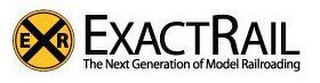 ER EXACTRAIL THE NEXT GENERATION OF MODEL RAILROADING logo