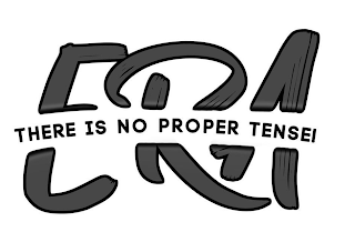 ERA THERE IS NO PROPER TENSE! logo
