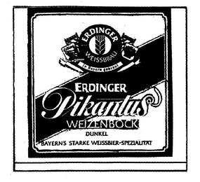 ERDINGER WEISSBRAU IN BAYERN GEBRAUT ERDINGER PIKANTUS WEIZENBOCK DUNKEL BAYERNS STARKE WEISSBIER-SPEZIALITAT logo