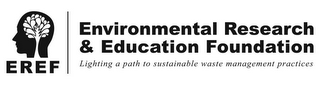 EREF ENVIRONMENTAL RESEARCH & EDUCATIONFOUNDATION LIGHTING A PATH TO SUSTAINABLE WASTE MANAGEMENT PRACTICES logo