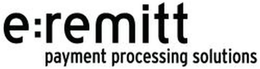 E:REMITT PAYMENT PROCESSING SOLUTIONS logo