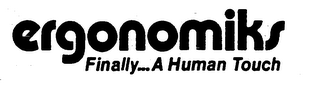 ERGONOMIKS FINALLY...A HUMAN TOUCH logo