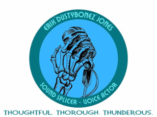 ERIK "DUSTYBONEZ" JONES SOUND SPLICER -  VOICE ACTOR THOUGHTFUL. THOROUGH. THUNDEROUS. logo