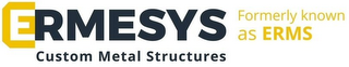 ERMESYS CUSTOM METAL STRUCTURES FORMERLY KNOWN AS ERMS logo