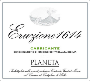 ERUZIONE 1614 CARRICANTE DENOMINAZIONE DI ORIGINE CONTROLLATA SICILIA PLANETA IMBOTTIGLIATO NELLA ZONA DI PRODUZIONE CONTRADA FEUDO DI MEZZO NEL COMUNE DI CASTIGLIONE DI SICILIA logo