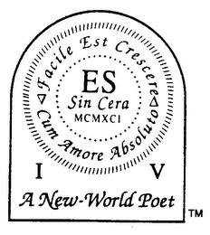 ES SIN CERA MCMXCI FACILE EST CRESCERE CUM AMORE ABSOLUTO I V A NEW-WORLD POET logo