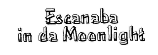 ESCANABA IN DA MOONLIGHT logo