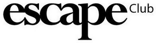ESCAPE CLUB