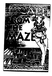 ESCAPE FROM THE MAZE BY JAMES M. HIGGINS logo
