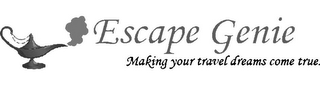 ESCAPE GENIE MAKING YOUR TRAVEL DREAMS COME TRUE. logo