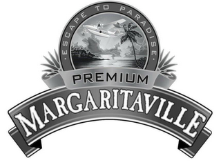 · ESCAPE TO PARADISE · PREMIUM MARGARITAVILLE logo