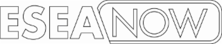 ESEA NOW