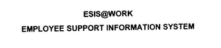 ESIS@WORK EMPLOYEE SUPPORT INFORMATION SYSTEM logo