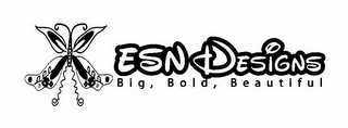 ESN DESIGNS BIG, BOLD, BEAUTIFUL logo