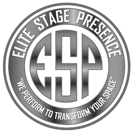ESP ELITE STAGE PRESENCE "WE PERFORM TO TRANSFORM YOUR SPACE" logo