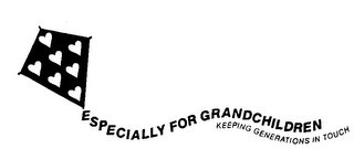 ESPECIALLY FOR GRANDCHILDREN KEEPING GENERATIONS IN TOUCH logo
