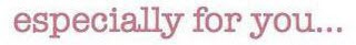 ESPECIALLY FOR YOU... logo