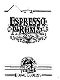 ESPRESSO DA ROMA DARK ITALIAN ROAST DOUWE EGBERTS ROYAL FACTORIES SINCE 1753 logo