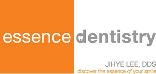 ESSENCE DENTISTRY JIHYE LEE. DDS DISCOVER THE ESSENCE OF YOUR SMILE logo