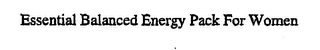 ESSENTIAL BALANCED ENERGY PACK FOR WOMEN logo