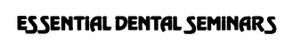 ESSENTIAL DENTAL SEMINARS logo