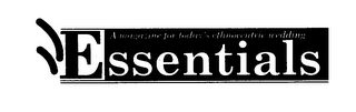 ESSENTIALS A MAGAZINE FOR TODAY'S ETHNOCENTRIC WEDDING logo