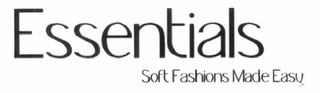 ESSENTIALS SOFT FASHIONS MADE EASY logo