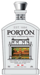 EST. 1684 PORTON THE FINEST HANDCRAFTED PISCO ESTATE GROWN, DISTILLED AND BOTTLED AT HACIENDA LA CARAVEDO ESTABLISHED 1684 logo