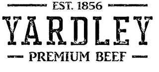 EST. 1856 YARDLEY PREMIUM BEEF logo