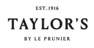 EST. 1916 TAYLOR'S BY LE PRUNIER logo