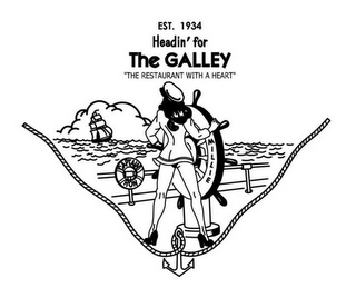 EST. 1934 HEADIN' FOR THE GALLEY "THE RESTAURANT WITH A HEART" CAPTAIN RON MILLIE logo