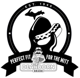 EST. 1946 PERFECT FIT FOR THE MITT DEARBORN BRAND logo